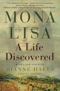 Title: Mona Lisa: A Life Discovered, Author: Dianne Hales