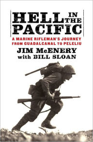 Hell in the Pacific: A Marine Rifleman's Journey from Guadalcanal to Peleliu