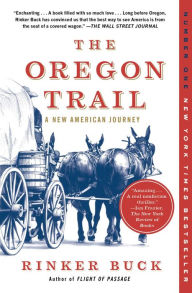 Title: The Oregon Trail: A New American Journey, Author: Rinker Buck