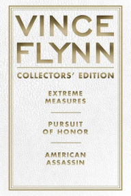 Title: Vince Flynn Collectors' Edition #4: Extreme Measures, Pursuit of Honor, and American Assassin, Author: Vince Flynn