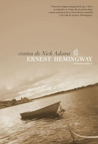 Title: Contos de Nick Adams [Nick Adams Stories], Author: Ernest Hemingway