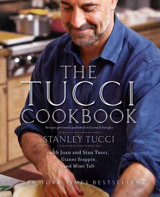 The Tucci Cookbook by Stanley Tucci, Hardcover Barnes & Noble®