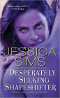 Desperately Seeking Shapeshifter (Midnight Liaisons Series #2)