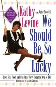 Title: We Should Be So Lucky, Author: Kathy Levine