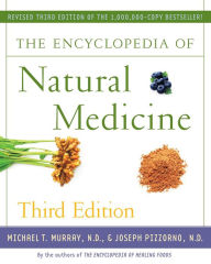 Title: The Encyclopedia of Natural Medicine, Third Edition, Author: Michael T. Murray M.D.