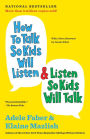 How to Talk So Kids Will Listen and Listen So Kids Will Talk (30th Anniversary Edition)