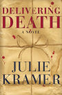 Delivering Death: A Novel