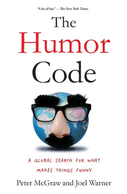 The Humor Code A Global Search for What Makes Things Funny by Peter McGraw, Joel Warner, Paperback Barnes and Noble®