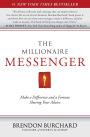 The Millionaire Messenger: Make a Difference and a Fortune Sharing Your Advice