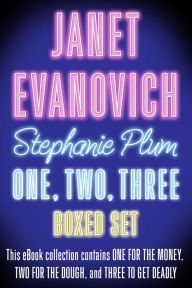 Title: Stephanie Plum One, Two, Three: One for the Money, Two for the Dough, Three to Get Deadly, Author: Janet Evanovich