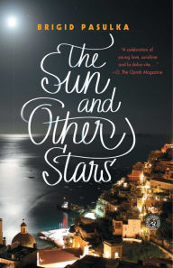 Title: The Sun and Other Stars, Author: Brigid Pasulka