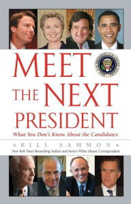 Title: Meet the Next President, Author: Bill Sammon