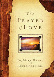 Title: The Prayer of Love, Author: Mark Hanby M.D.