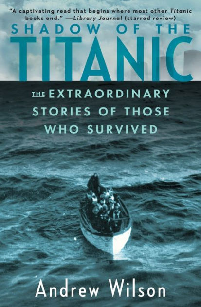 Shadow of the Titanic: The Extraordinary Stories of Those Who