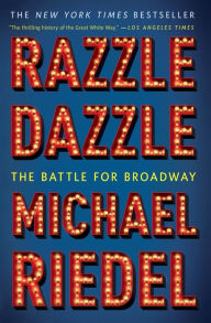 Title: Razzle Dazzle: The Battle for Broadway, Author: Michael Riedel