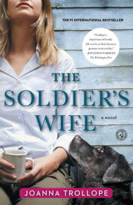 Title: The Soldier's Wife: A Novel, Author: Joanna Trollope