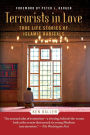 Terrorists in Love: True Life Stories of Islamic Radicals