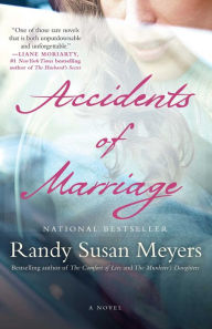 Title: Accidents of Marriage: A Novel, Author: Randy Susan Meyers