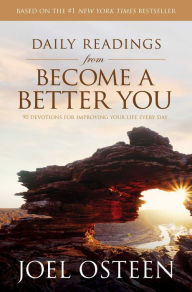 Title: Daily Readings from Become a Better You: 90 Devotions for Improving Your Life Every Day, Author: Joel Osteen