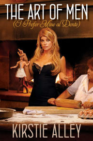 Title: The Art of Men: (I Prefer Mine al Dente), Author: Kirstie Alley