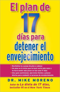 El Plan de 17 dias para detener el envejecimiento