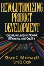 Revolutionizing Product Development: Quantum Leaps in Speed, Efficiency and Quality
