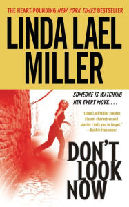 Title: Don't Look Now, Author: Linda Lael Miller