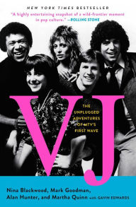 Title: VJ: The Unplugged Adventures of MTV's First Wave, Author: Nina Blackwood