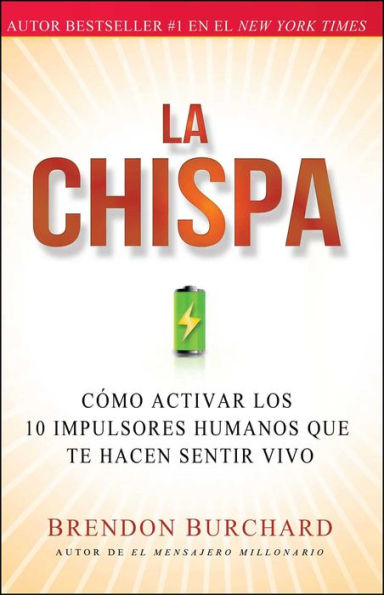 La chispa: Cómo activar los 10 impulsores humanos que te hacen sentir vivo