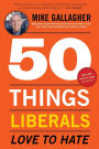 50 Things Liberals Love to Hate