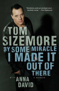 By Some Miracle I Made It Out of There: A Memoir