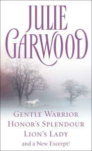 Title: Julie Garwood Box Set: Gentle Warrior, Honor's Splendour, Lion's Lady, and a New Excerpt!, Author: Julie Garwood