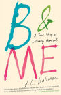 B & Me: A True Story of Literary Arousal