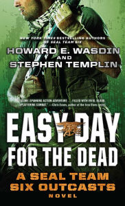 Title: Easy Day for the Dead: A SEAL Team Six Outcasts Novel, Author: Stephen Templin