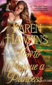 Title: How to Pursue a Princess, Author: Karen Hawkins