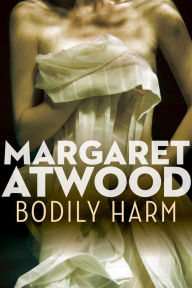 Title: Bodily Harm, Author: Margaret Atwood