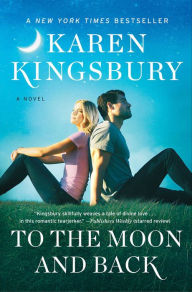 Title: To the Moon and Back (Baxter Family Series), Author: Karen Kingsbury