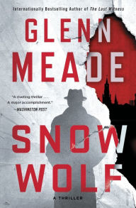 Title: Snow Wolf: A Thriller, Author: Glenn Meade