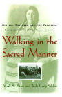 Walking in the Sacred Manner: Healers, Dreamers, and Pipe Carriers--Medicine Wom