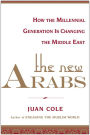 The New Arabs: How the Millennial Generation is Changing the Middle East