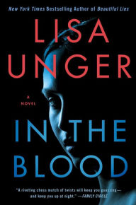 Title: In the Blood: A Novel, Author: Lisa Unger
