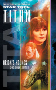 Title: Star Trek: Titan #3: Orion's Hounds, Author: Christopher L. Bennett