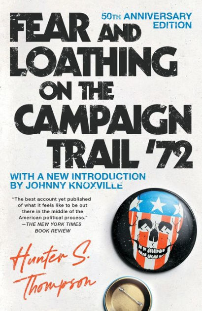 Fear and Loathing on the Campaign Trail '72 by Hunter S. Thompson,  Paperback