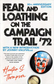 Title: Fear and Loathing on the Campaign Trail '72, Author: Hunter S. Thompson