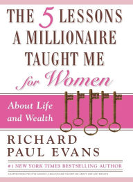 Title: The Five Lessons a Millionaire Taught Me for Women, Author: Richard Paul Evans