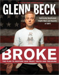Title: Broke: The Plan to Restore Our Trust, Truth and Treasure, Author: Glenn Beck