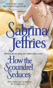 Title: How the Scoundrel Seduces, Author: Sabrina Jeffries