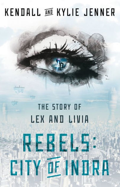 Rebels: City of Indra: The Story of Lex and Livia by Kendall