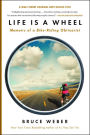Life Is a Wheel: Memoirs of a Bike-Riding Obituarist