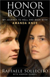 Honor Bound: My Journey to Hell and Back with Amanda Knox